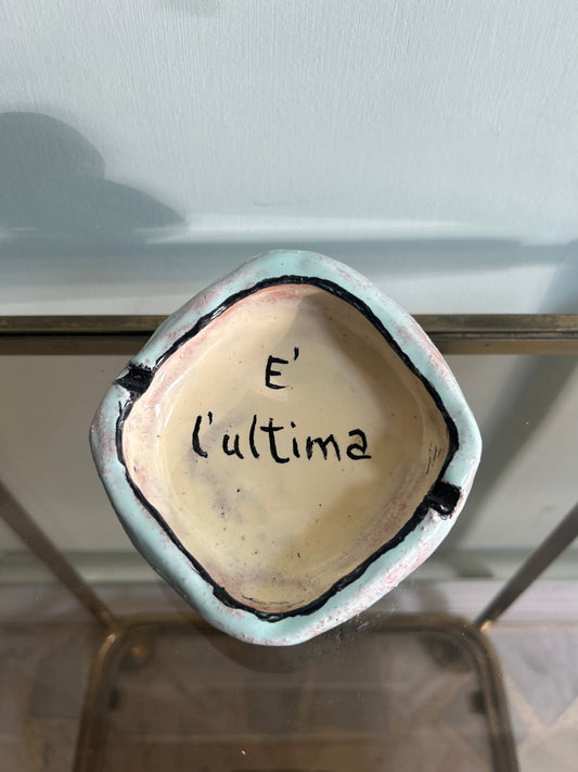 Posacenere "E' l'ultima"